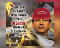 If Fascism, Racism, Sexism, and Anti-Queer rhetoric is your thing, then DeSantis is for you.