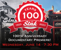 The Sink 100th Anniversary Documentary Premier!