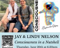 Boulder Bookstore Presents Jay and Lindy Nelson authors of “Consciousness in a Nutshell”