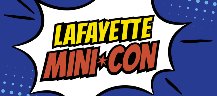 Lafayette Mini-Con – A Day of Nerdy Fun and Family Engagement