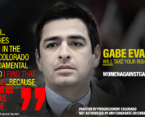 Women in Colorado are tired of politicians like Gabe Evans spreading their hateful anti-freedom rhetoric and then walking it back.