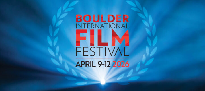 Boulder International Film Festival Announces 2026 Program